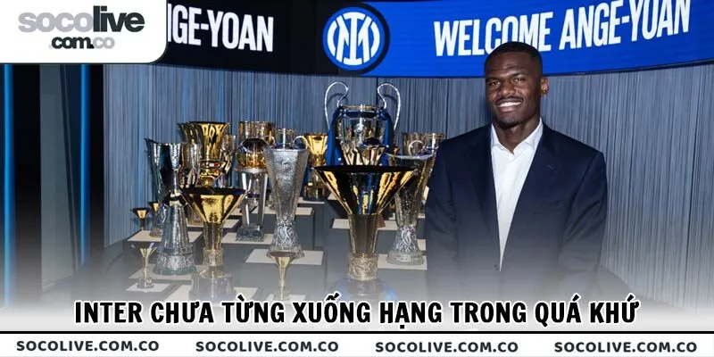 Inter chưa từng xuống hạng bất cứ lần nào trong quá khứ