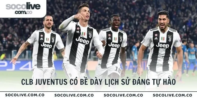 CLB Juventus có bề dày lịch sử đáng tự hào
