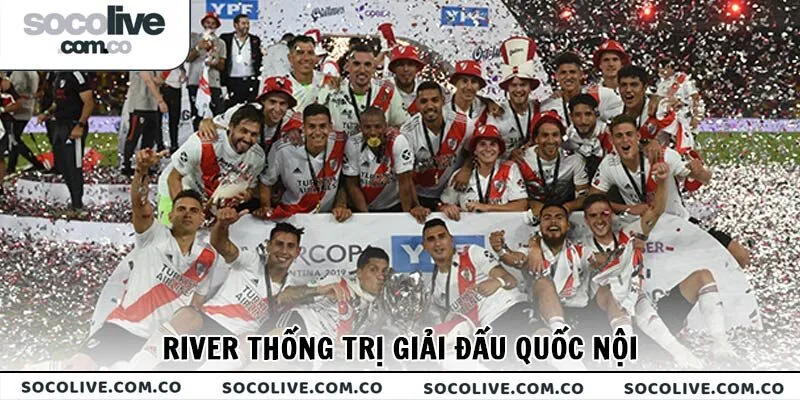 River thống trị giải đấu quốc nội trong giai đoạn này