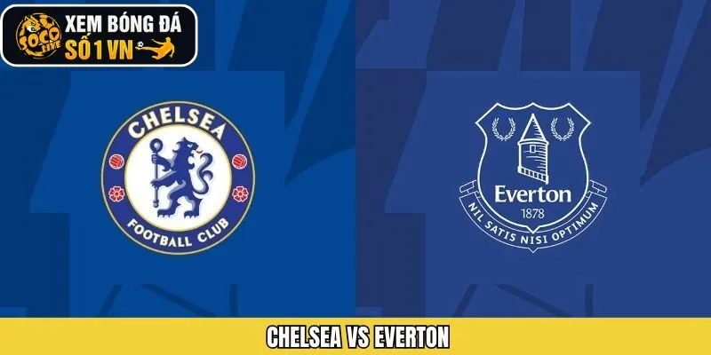 Chelsea Vs Everton Ngày 13/12/2025 - Soi Kèo Chi Tiết Tại Socolive